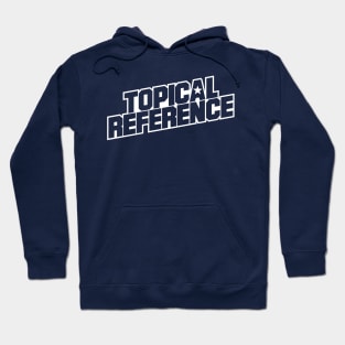 Topical Reference Hoodie